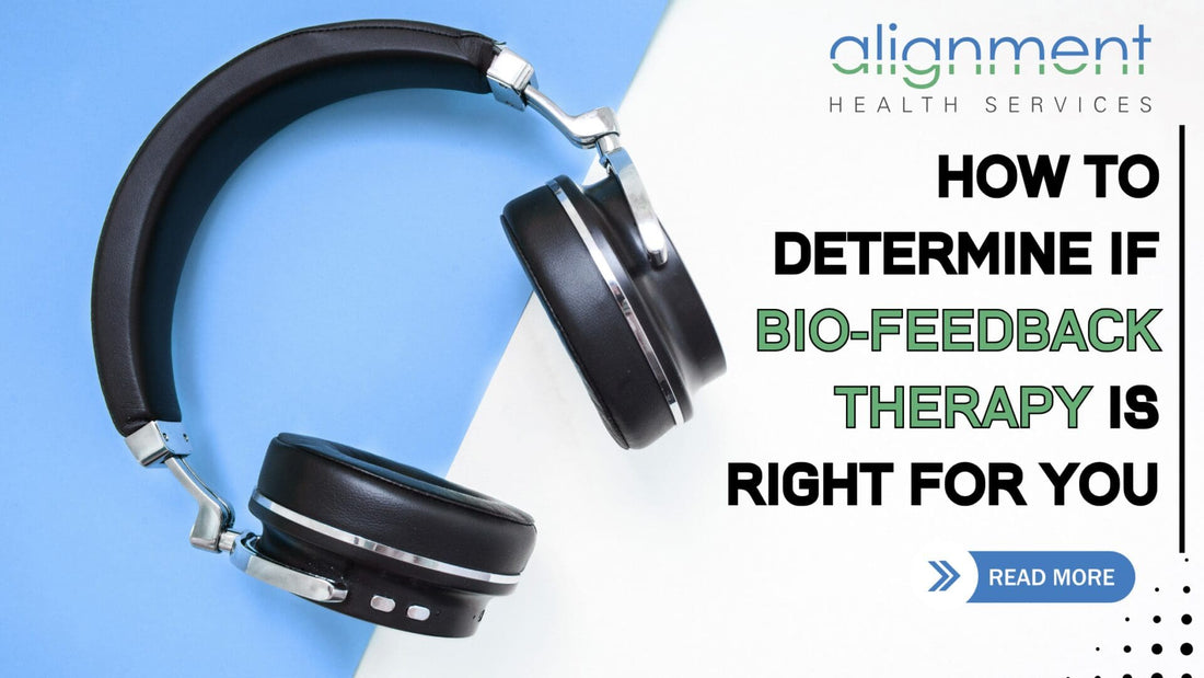 How to Determine if Bio-Feedback Therapy is Right for You